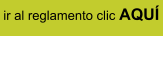 ir al reglamento clic AQUÍ