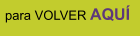 para VOLVER AQUÍ