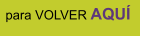para VOLVER AQUÍ