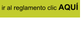 ir al reglamento clic AQUÍ