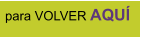 para VOLVER AQUÍ